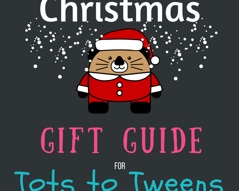Christmas Gift Guide for Tots to Tweens