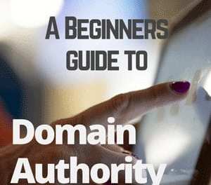 A Beginners guide to Domain Authority