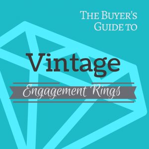 The Buyer’s Guide To Vintage Engagement Rings