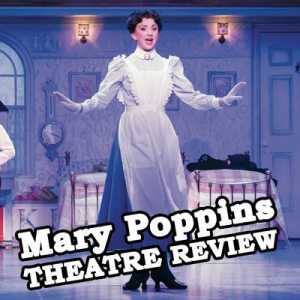 Mary Poppins Birmingham Hippodrome Review