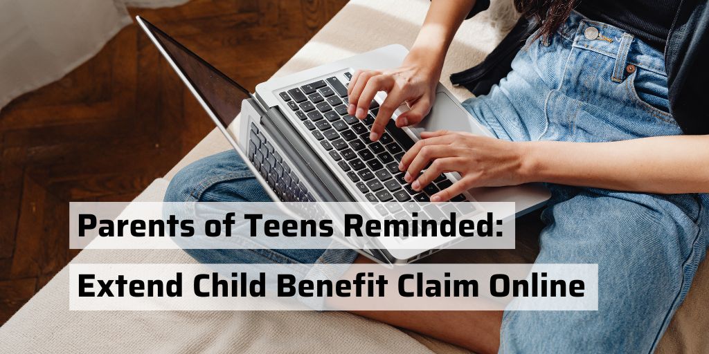 Parents of teens reminded to extend Child Benefit claim online
