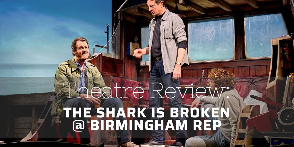 Theatre review: The Shark Is Broken