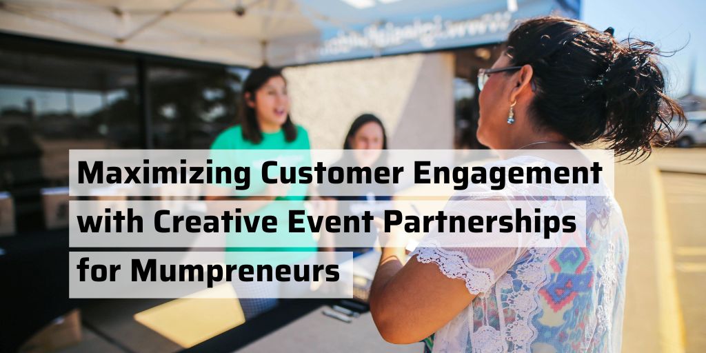 Maximizing Customer Engagement with Creative Event Partnerships for Mumpreneurs