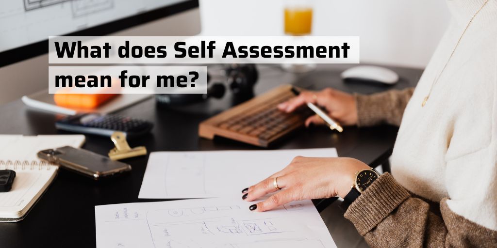 What does Self Assessment mean for me?