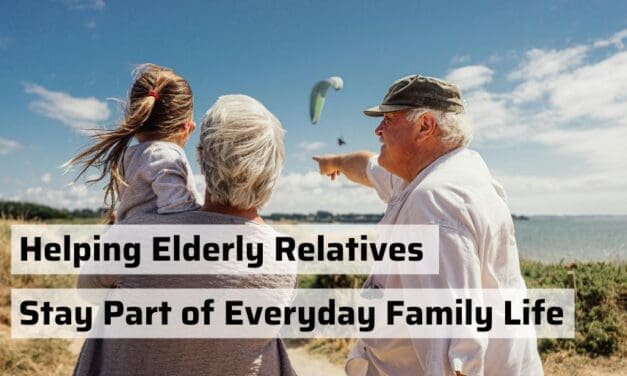Helping Elderly Relatives Stay Part of Everyday Family Life
