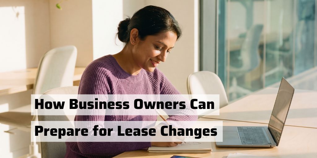 How Business Owners Can Prepare for Lease Changes